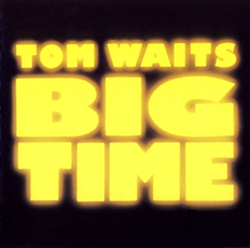 Tom Waits – Big Time (1988) 