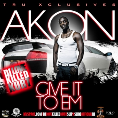 Akon Give It To Em