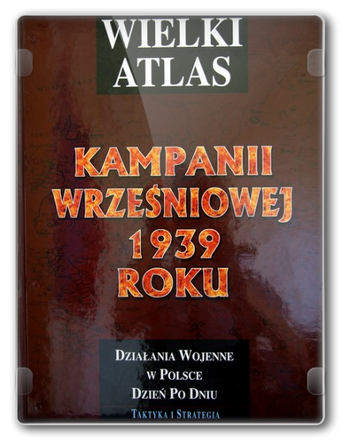 Wielki Atlas Kampanii Wrześniowej 1939 Roku
