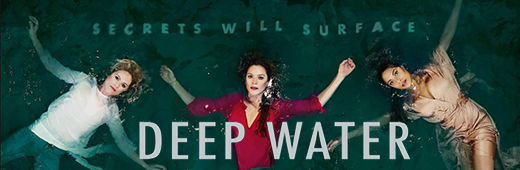 Deep Water – sezon 1